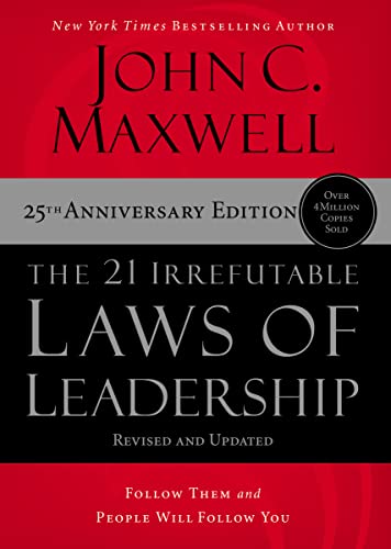 The 21 Irrefutable Laws of Leadership: Follow Them and People Will Follow You von HarperCollins Leadership